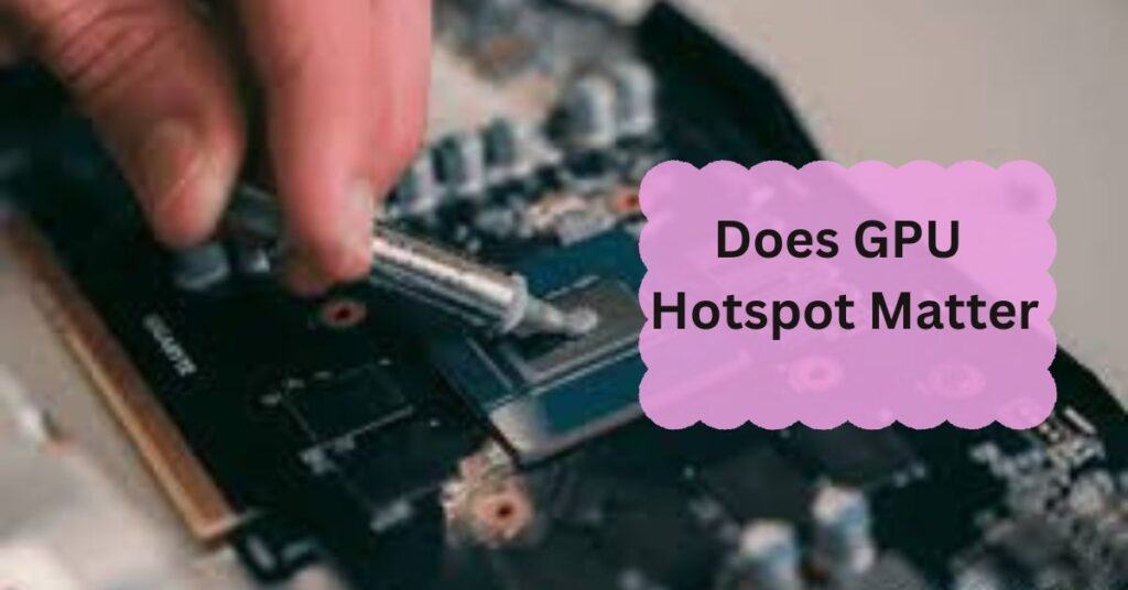 Does GPU Hotspot Matter