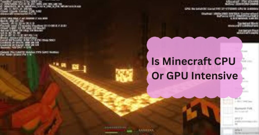 Is Minecraft CPU Or GPU Intensive